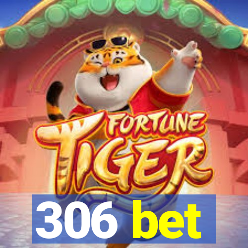 306 bet