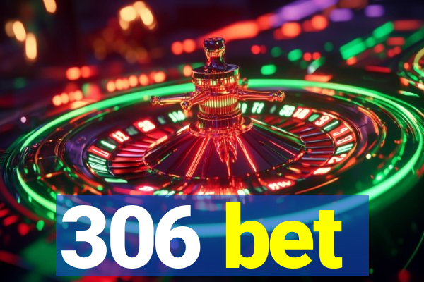 306 bet