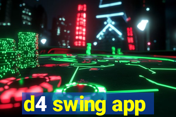 d4 swing app