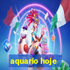 aquario hoje