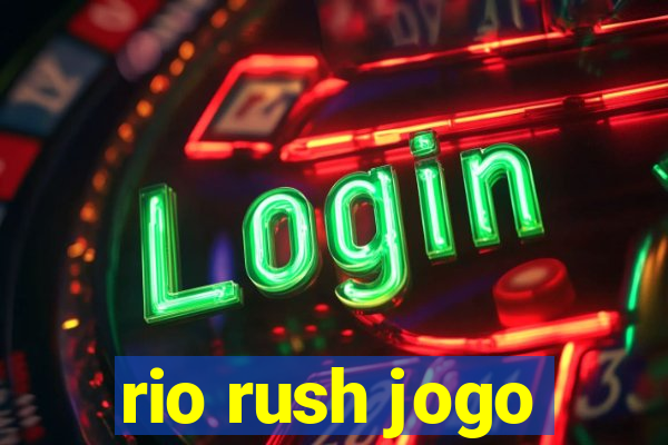 rio rush jogo