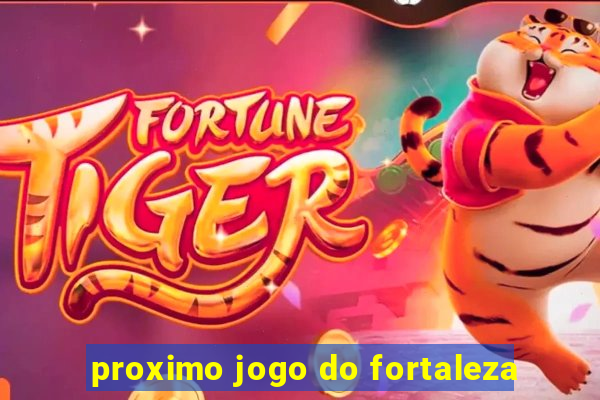 proximo jogo do fortaleza