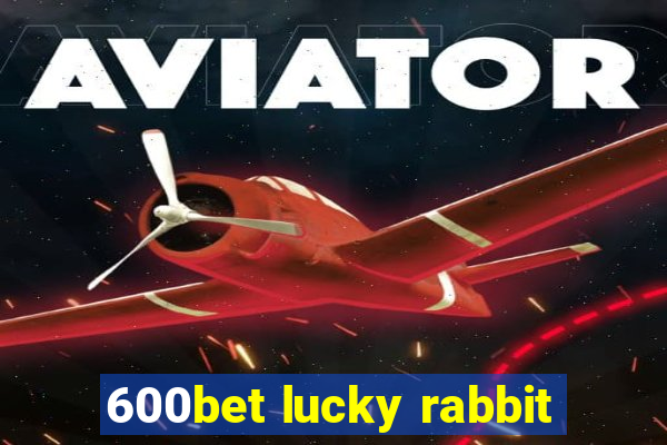 600bet lucky rabbit