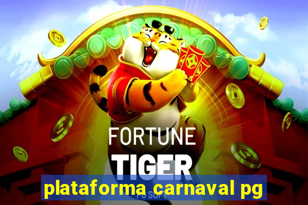 plataforma carnaval pg