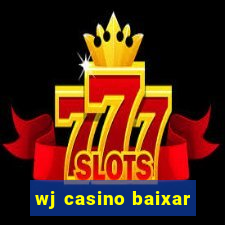 wj casino baixar