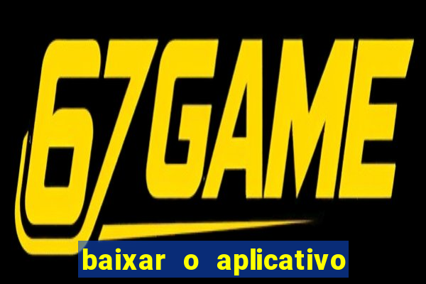 baixar o aplicativo vai de bet