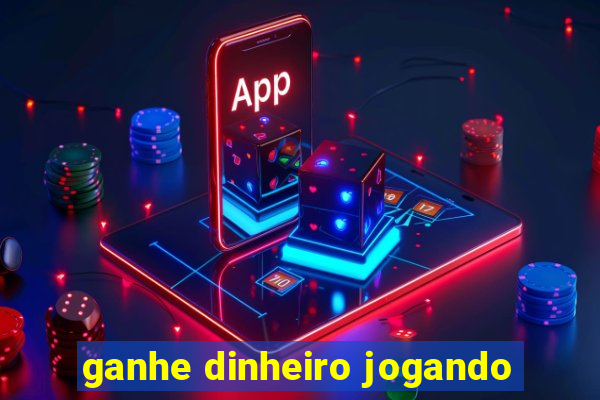 ganhe dinheiro jogando