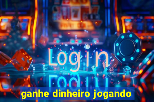 ganhe dinheiro jogando