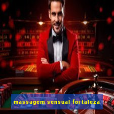 massagem sensual fortaleza