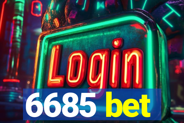 6685 bet