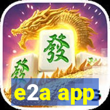 e2a app