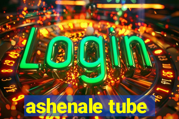 ashenale tube