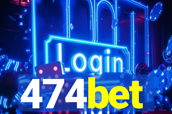 474bet