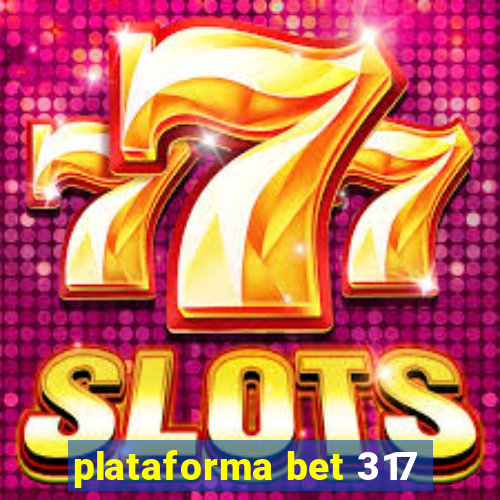 plataforma bet 317