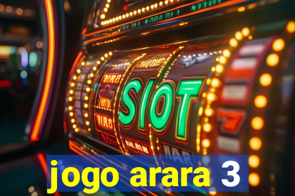 jogo arara 3