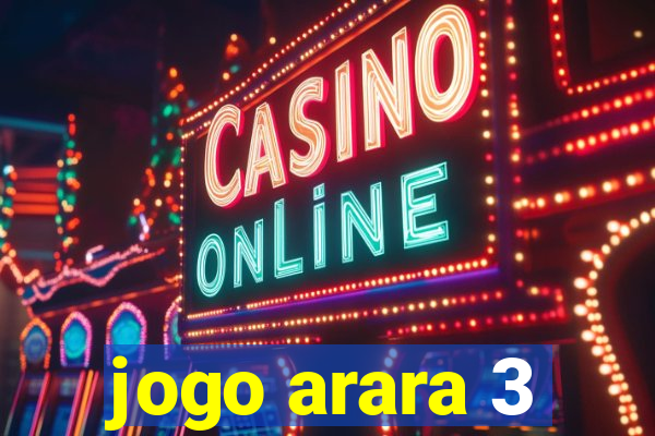 jogo arara 3