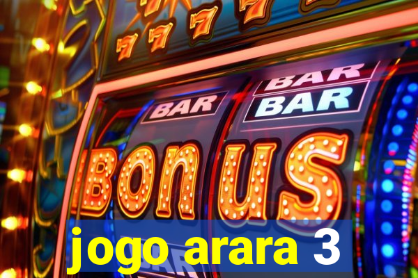 jogo arara 3