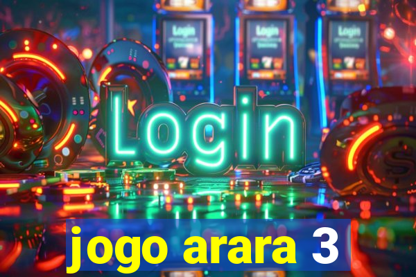 jogo arara 3