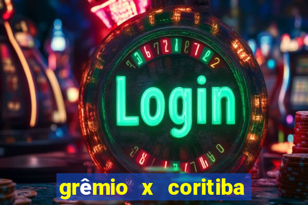 grêmio x coritiba ao vivo hd