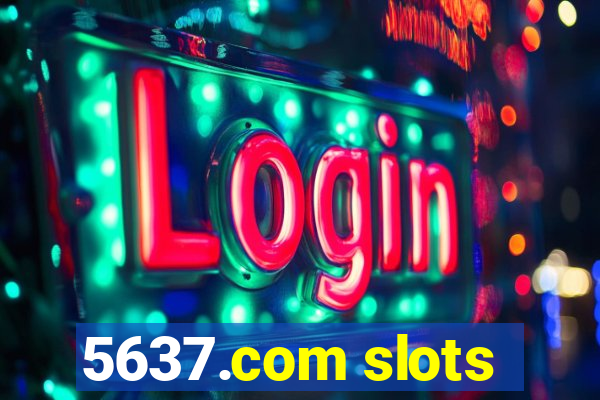 5637.com slots