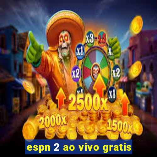 espn 2 ao vivo gratis