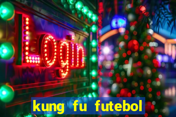 kung fu futebol clube dublado torrent