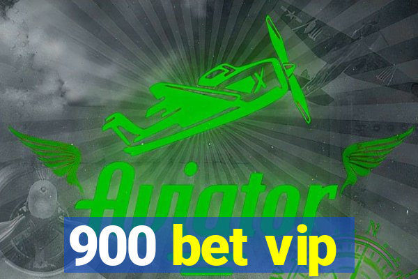 900 bet vip