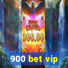 900 bet vip