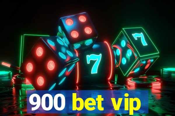 900 bet vip