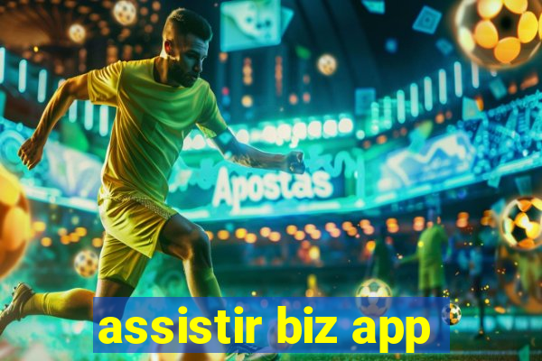 assistir biz app