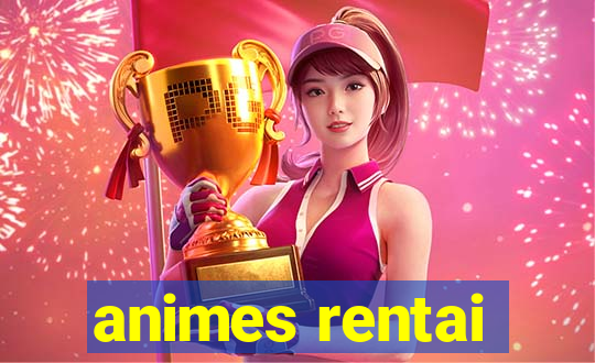 animes rentai