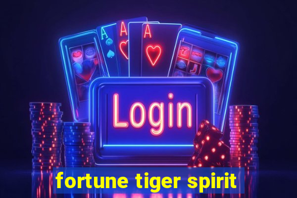 fortune tiger spirit