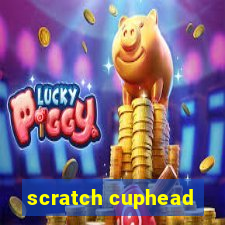 scratch cuphead