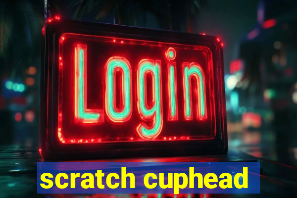 scratch cuphead