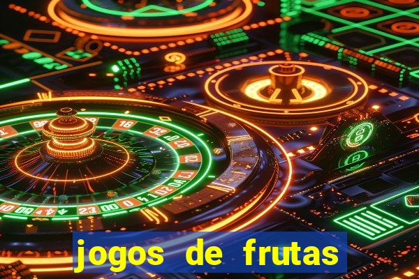 jogos de frutas para ganhar dinheiro