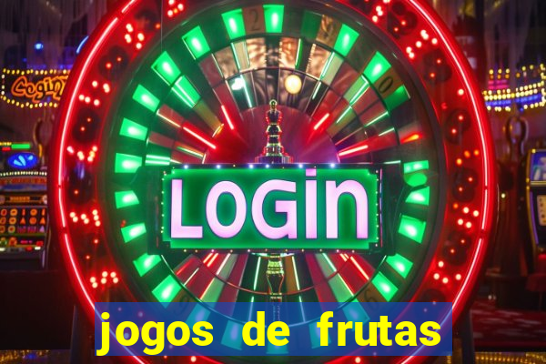 jogos de frutas para ganhar dinheiro