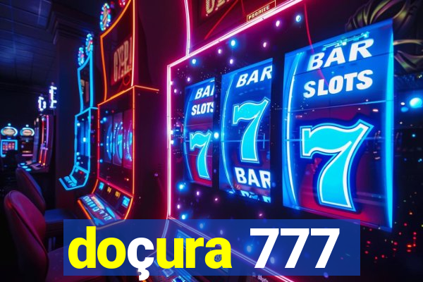 doçura 777