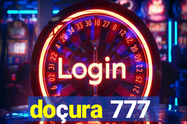 doçura 777