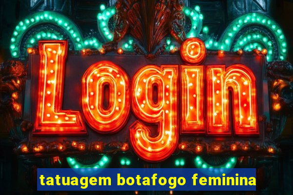 tatuagem botafogo feminina