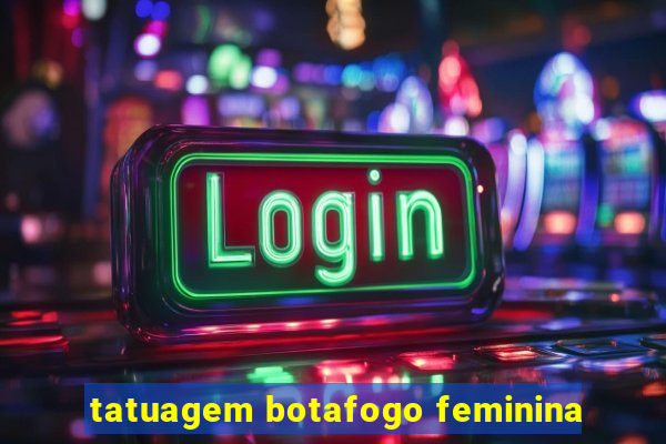 tatuagem botafogo feminina