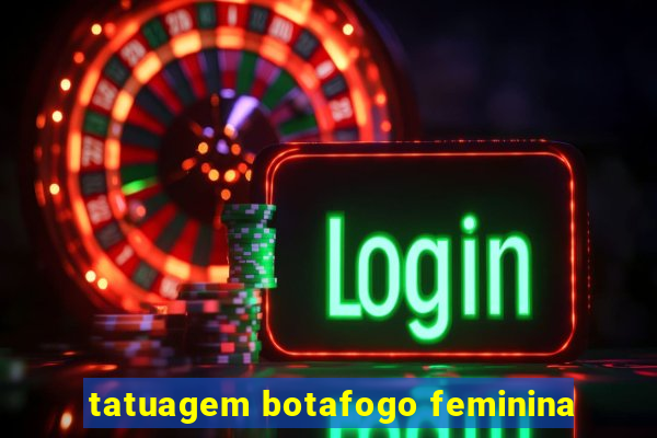 tatuagem botafogo feminina