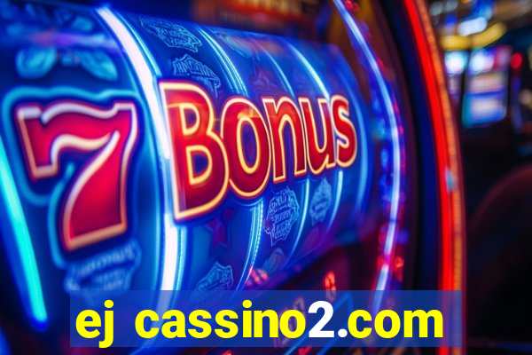 ej cassino2.com