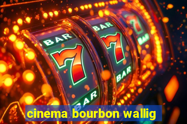 cinema bourbon wallig