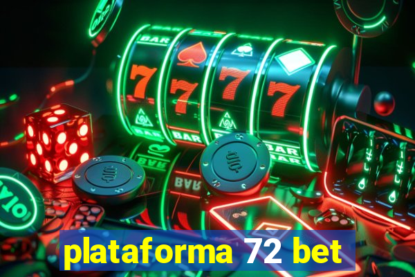 plataforma 72 bet