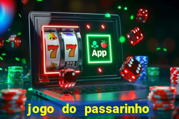 jogo do passarinho para ganhar dinheiro