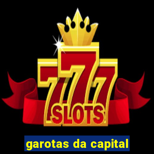 garotas da capital