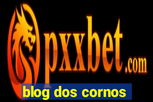 blog dos cornos