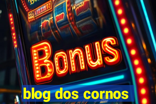 blog dos cornos