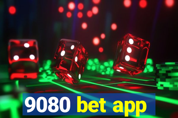 9080 bet app