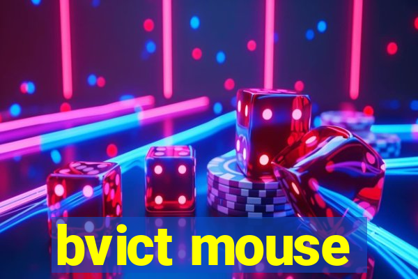 bvict mouse